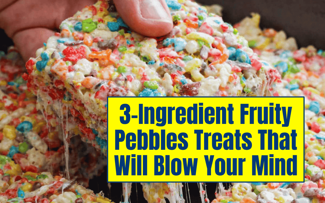 3-Ingredient Fruity Pebbles Treats That Will Blow Your Mind
