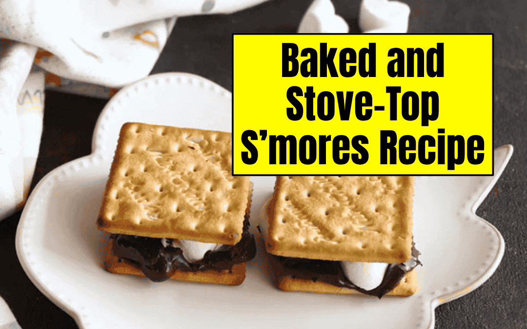 Baked and Stove-Top S’mores Recipe