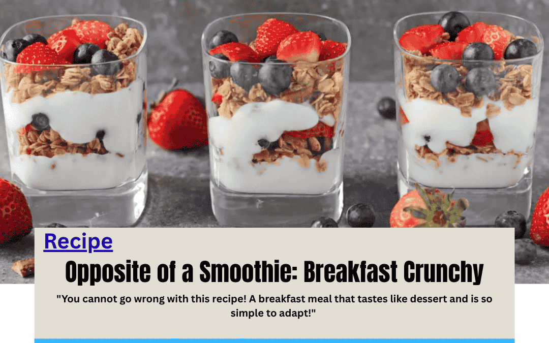 Opposite of a Smoothie: Breakfast Crunchy