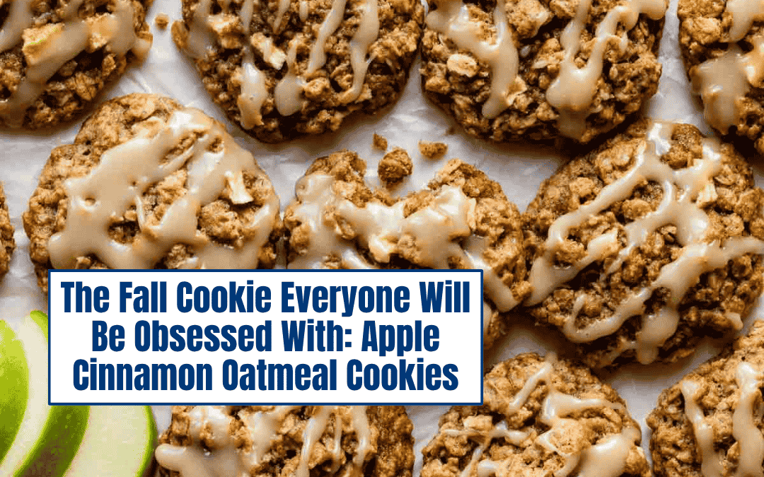 The Fall Cookie Everyone Will Be Obsessed With: Apple Cinnamon Oatmeal Cookies
