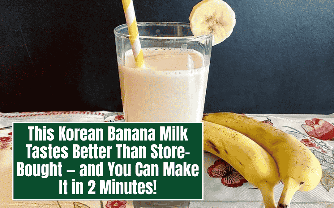 This Korean Banana Milk Tastes Better Than Store-Bought — and You Can Make It in 2 Minutes!