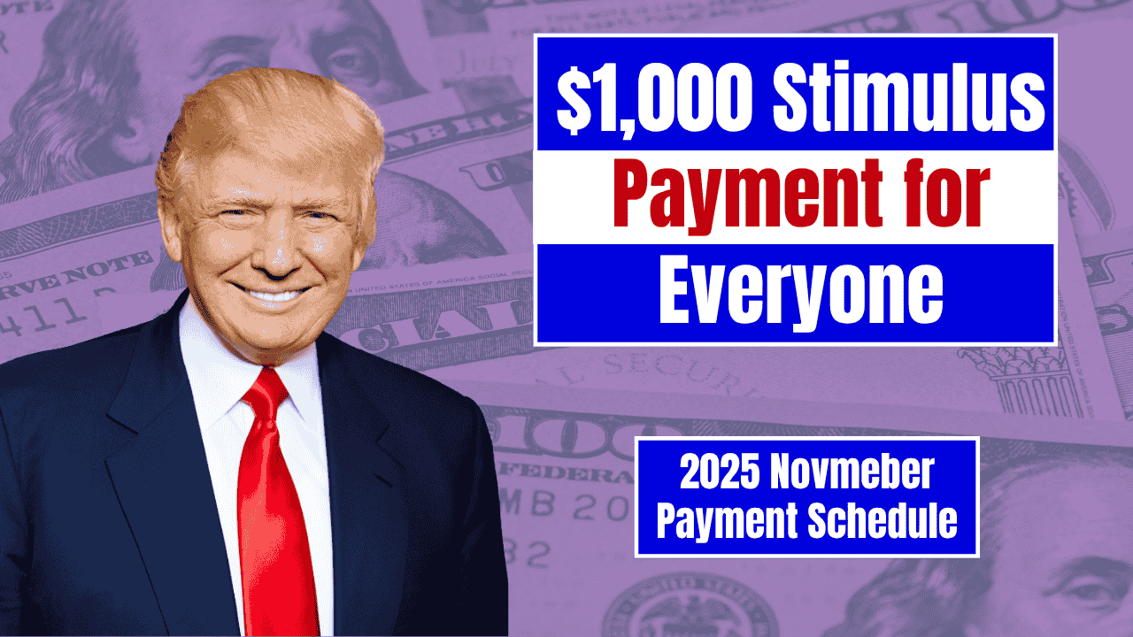 $1,000 Stimulus Payment for Everyone – 2025 Novmeber Payment Schedule