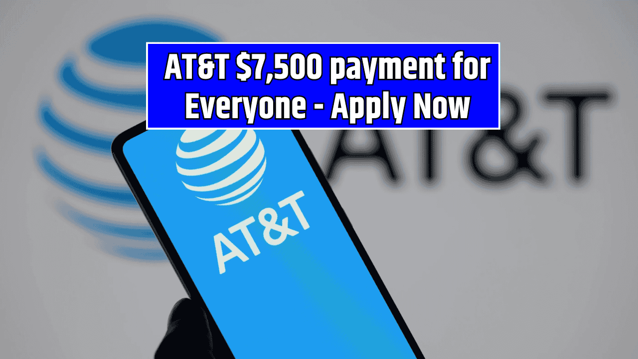 AT&T $7,500 payment for Everyone – $177 million data breach settlement – Apply Fast