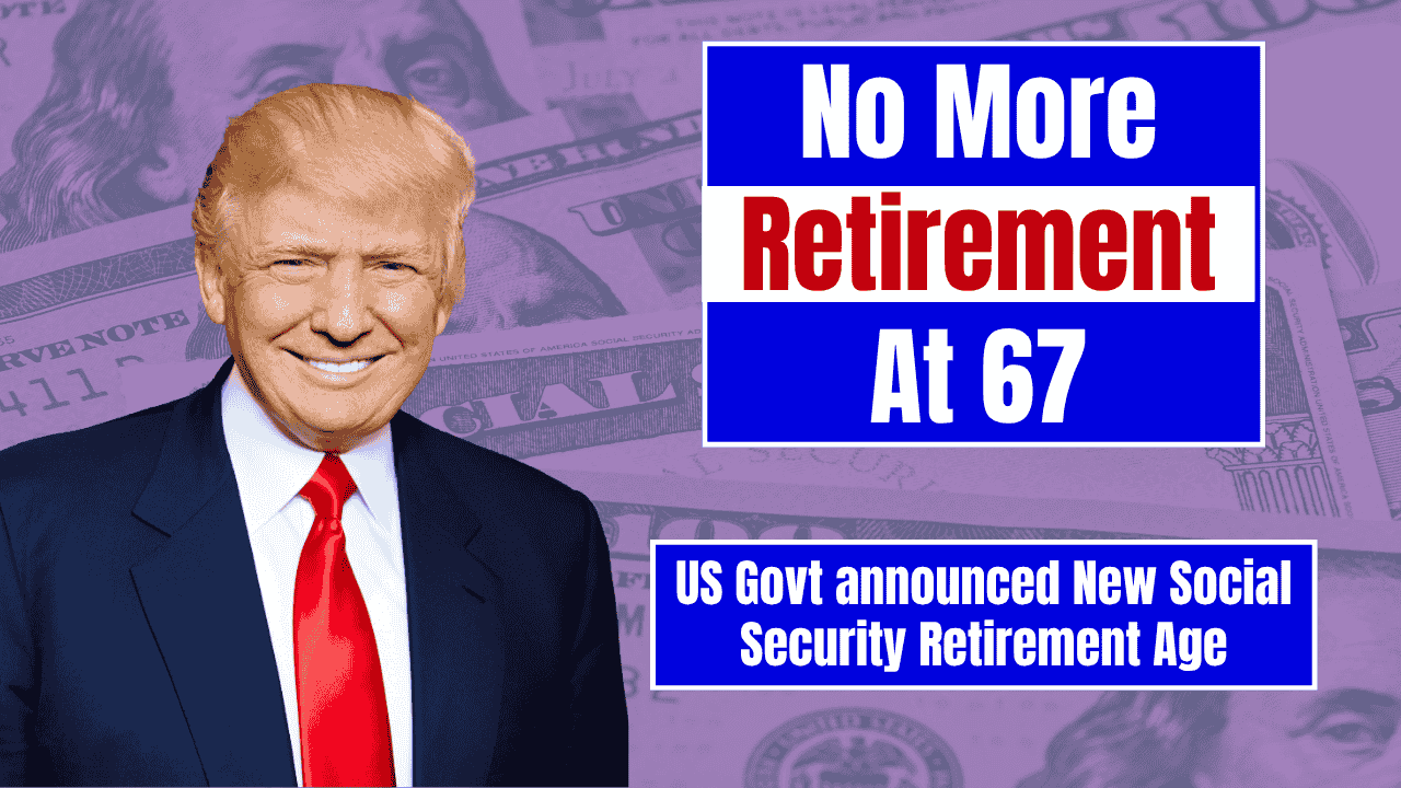 Goodbye to Retirement at 67 – the new age for collecting Social Security changes everything in the United States